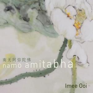 Namo Amitabha (Calling) - 黄慧音 (Imee Ooi)