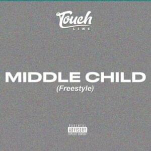 Middle Child Freestyle - Touchline