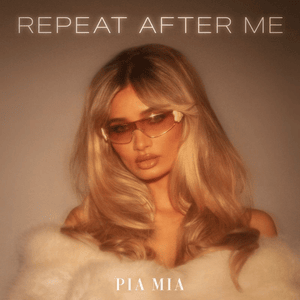 Repeat After Me - Pia Mia