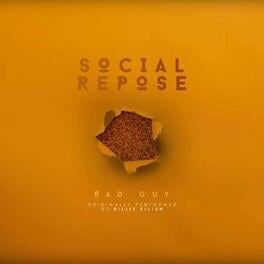 Bad Guy - Social Repose