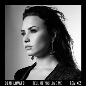 Tell Me You Love Me (Matrix & Futurebound Remix) - Demi Lovato