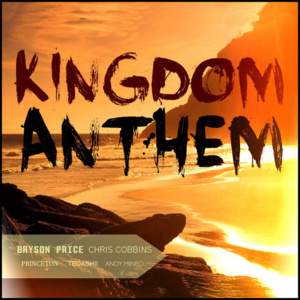 Kingdom Anthem - Bryson Price (Ft. Chris Lee Cobbins & Princeton Marcellis)