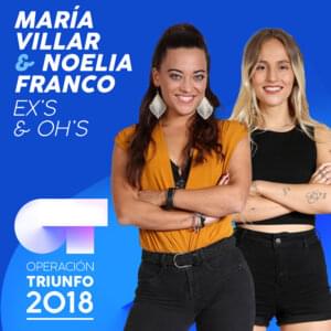 Ex’s & Oh’s - Operación Triunfo 2018 (Ft. María Escarmiento & Noelia Franco)