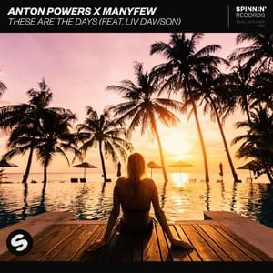 These Are The Days - Anton Powers & ManyFew (Ft. Liv Dawson)