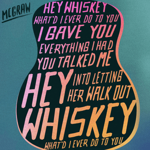 Hey Whiskey - Tim McGraw