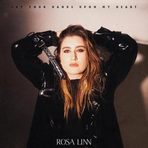 Lay Your Hands Upon My Heart - Rosa Linn