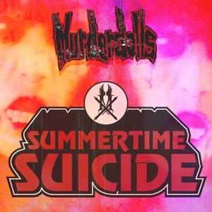 Summertime Suicide - Murderdolls