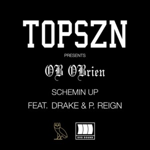 Schemin’ Up - OB O'Brien (Ft. Drake & Preme)