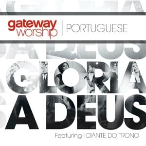 Lindo - Gateway Worship Português (Ft. Ana Nóbrega)