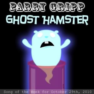 Ghost Hamster - Parry Gripp