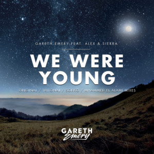 We Were Young - Gareth Emery (Ft. Alex & Sierra)