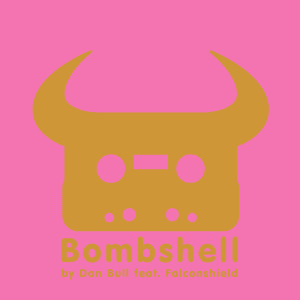 Bombshell - Dan Bull (Ft. Falconshield)