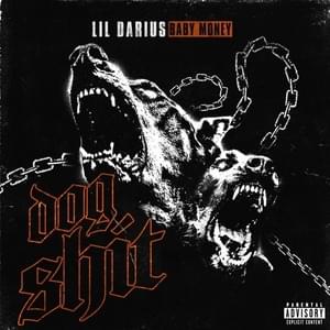 DOG SHIT - Lil Darius & Baby Money