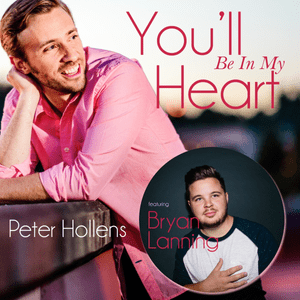 You’ll Be in My Heart - Peter Hollens (Ft. Bryan Lanning)