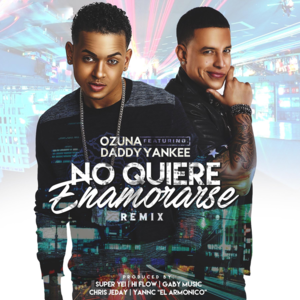 No Quiere Enamorarse (Remix) - Ozuna (Ft. Daddy Yankee)