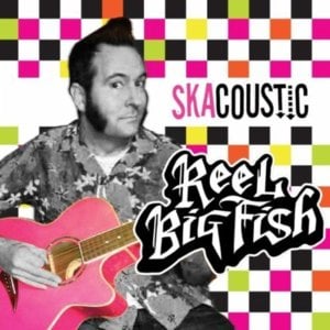 The New Version of You - Reel Big Fish