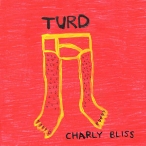 Turd - Charly Bliss