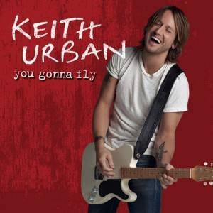 You Gonna Fly - Keith Urban