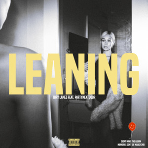 Leaning - Tory Lanez (Ft. PARTYNEXTDOOR)