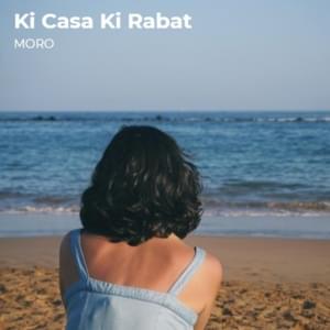 Ki Casa Ki Rabat - Moro (Ft. Viper (MAR))