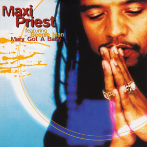 Mary’s Got a Baby (The Neptunes Remix) - Maxi Priest (Ft. Beenie Man)