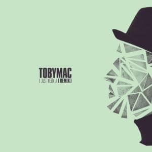 I just need U. (Capital Kings Remix) - TobyMac