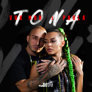 Tona - Vuk Mob & Paula