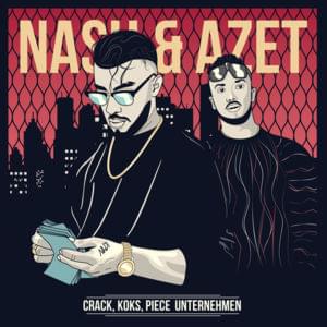 Crack, Koks, Piece Unternehmen - Nash & Azet