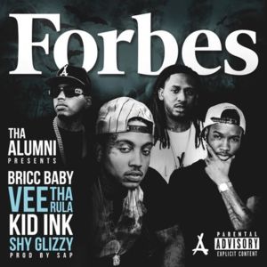 Forbes - Kid Ink (Ft. The Alumni, Bricc Baby, Shy Glizzy & Vee Tha Rula)