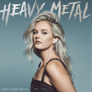 Heavy Metal - Karley Scott Collins