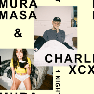 1 Night - ​Mura Masa (Ft. Charli xcx)