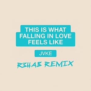 ​this is what falling in love feels like (R3HAB Remix) - JVKE