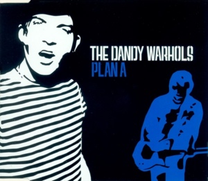 Plan A - The Dandy Warhols