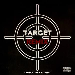 Target (Remix) - Zachary Hill (Ft. Yesify)