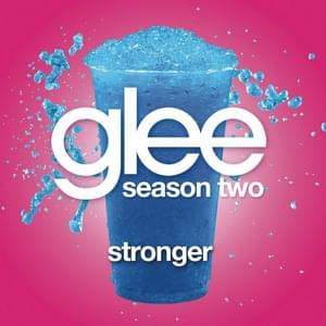 Stronger - Glee Cast