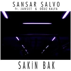 Sakin Bak - Sansar Salvo (Ft. Janset & Oğuz Kalfa)