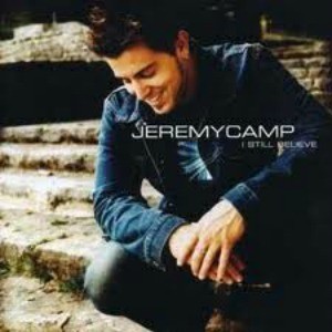 I Still Believe - Jeremy Camp