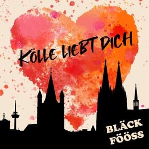 Kölle liebt dich - Bläck Fööss