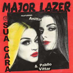 Sua Cara - Major Lazer (Ft. Anitta & Pabllo Vittar)