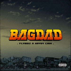 Bagdad - Flyboiz & Kaydy Cain