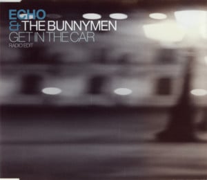 Get in the Car - Echo & the Bunnymen