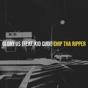 GloryUs - King Chip (Ft. Kid Cudi)