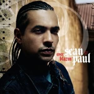 Ever Blazin’ - Sean Paul