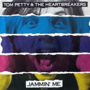 Jammin’ Me - Tom Petty and the Heartbreakers