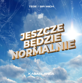 Jeszcze Będzie Normalnie - Tede