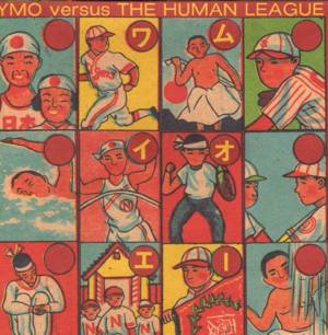 BEHIND THE MASK - YMO versus THE HUMAN LEAGUE