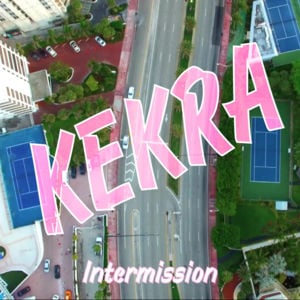 Intermission - Kekra