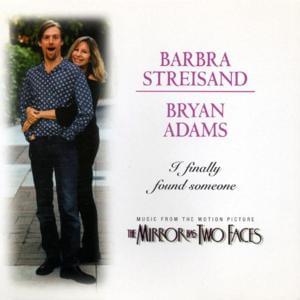 I Finally Found Someone - Barbra Streisand (Ft. Bryan Adams)