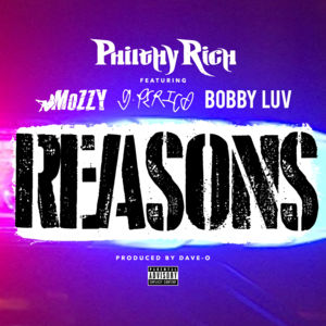 Reasons - Philthy Rich (Ft. Bobby Luv, G Perico & Mozzy)