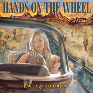 Hands on the Wheel - Karley Scott Collins